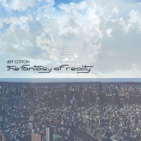 Jeff Cotton - The Fantasy of Reality (2CD) (2022)