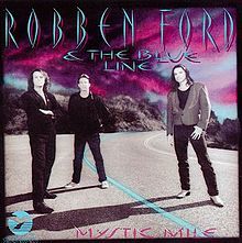 Robben Ford & The Blue Line ‎– Mystic Mile (1993)